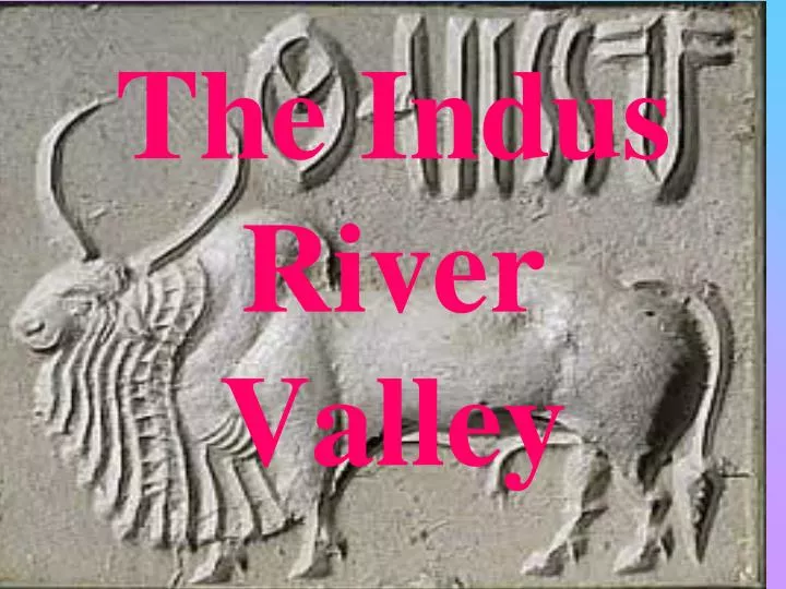 PPT - The Indus River Valley PowerPoint Presentation, free download ...