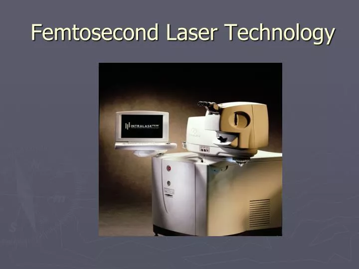 PPT Femtosecond Laser Technology PowerPoint Presentation, free