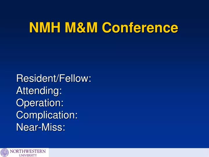 PPT NMH M&M Conference PowerPoint Presentation, free download ID