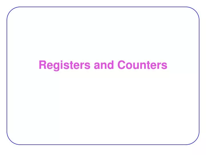 PPT - Registers and Counters PowerPoint Presentation, free download ...