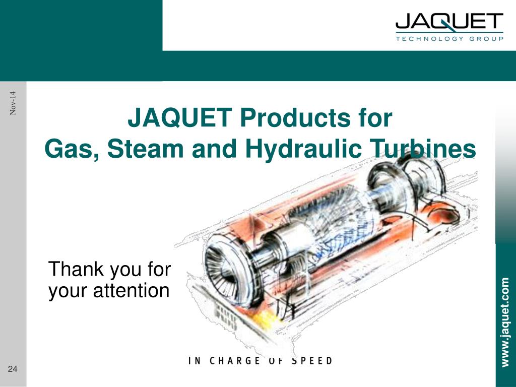 PPT - JAQUET Products for Gas, Steam and Hydraulic Turbines PowerPoint  Presentation - ID:6723373
