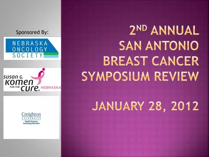 Ppt 2 Nd Annual San Antonio Breast Cancer Symposium Review January 28 2012 Powerpoint