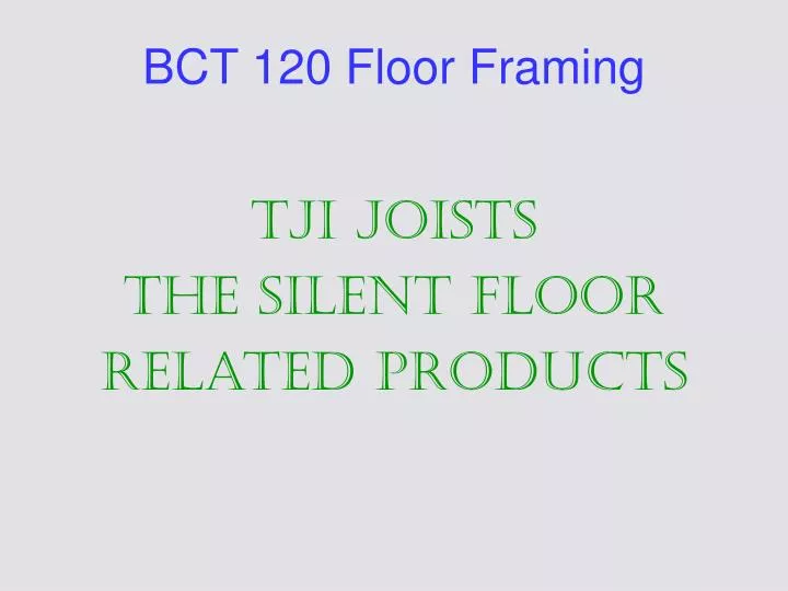 Ppt Bct 120 Floor Framing Powerpoint Presentation Free Download