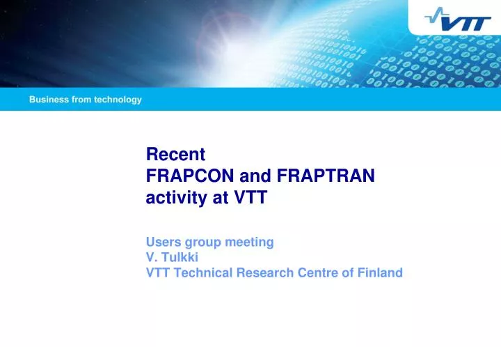 recent frapcon and fraptran activity at vtt n.