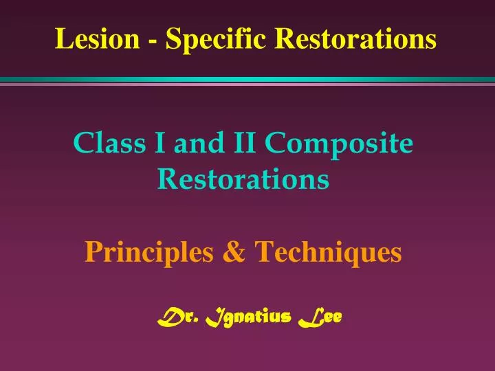 class i and ii composite restorations principles techniques n.