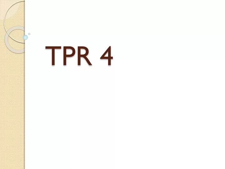 PPT - TPR 4 PowerPoint Presentation, free download - ID:6727759
