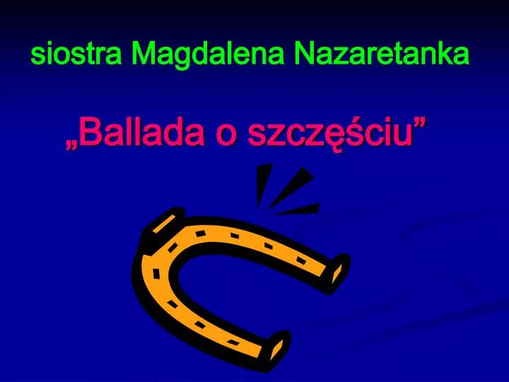PPT - siostra Magdalena Nazaretanka PowerPoint Presentation, free download  - ID:6733699