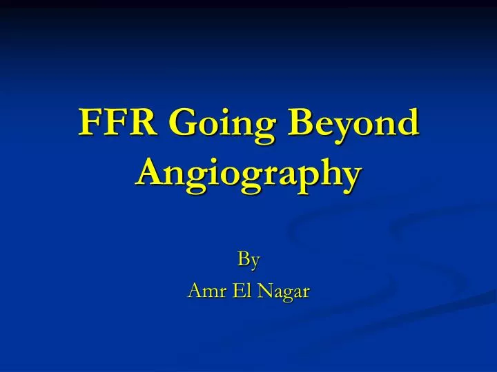ffr going beyond angiography n.