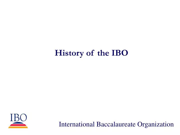 presentation history of ibo