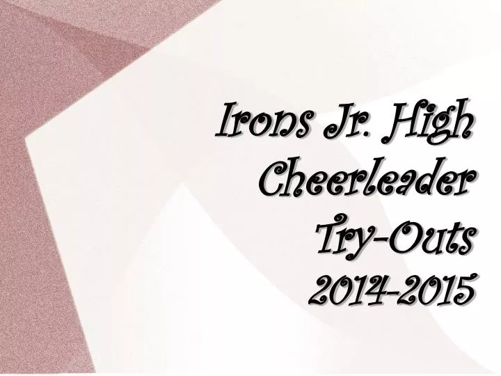 PPT Irons Jr. High Cheerleader TryOuts 20142015 PowerPoint