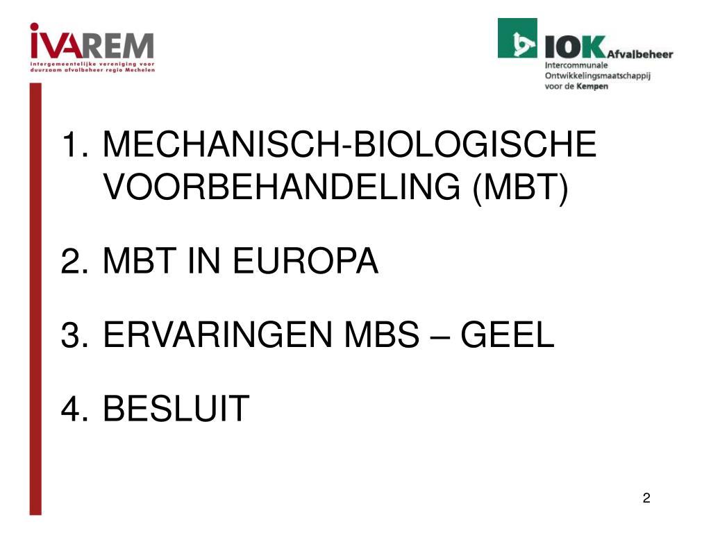 PPT - ERVARINGEN MET MECHANISCH-BIOLOGISCHE VOORBEHANDELINGSINSTALLATIES IN  EUROPA Jos Boeckx IVAREM PowerPoint Presentation - ID:6746755