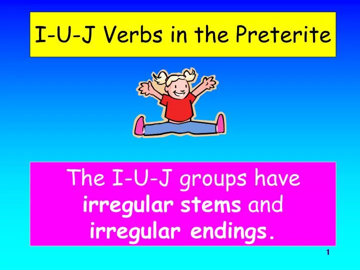PPT I U J Verbs In The Preterite PowerPoint Presentation Free Download ID 6746810