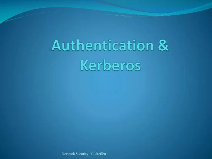 PPT - Authentication & Kerberos PowerPoint Presentation ...