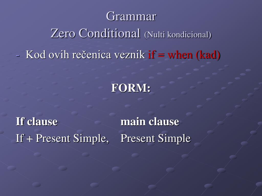 PPT - Grammar CONDITIONALS (Kondicionali) PowerPoint Presentation, free  download - ID:6750306