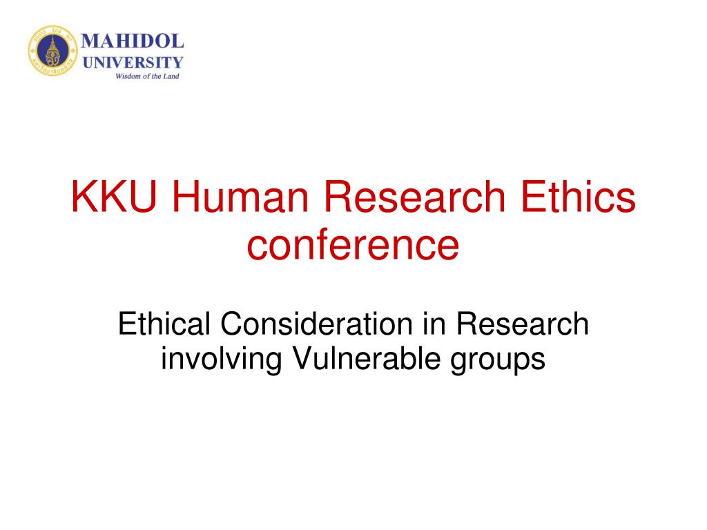 PPT KKU Human Research Ethics conference PowerPoint Presentation