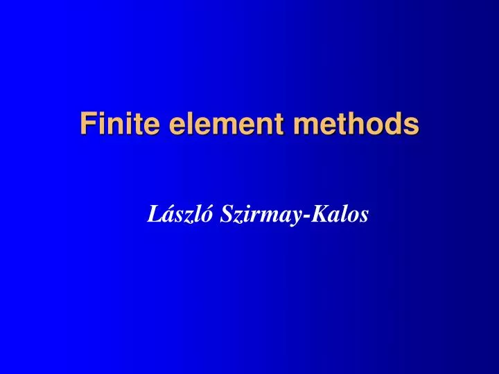PPT - Finite element methods PowerPoint Presentation, free download ...