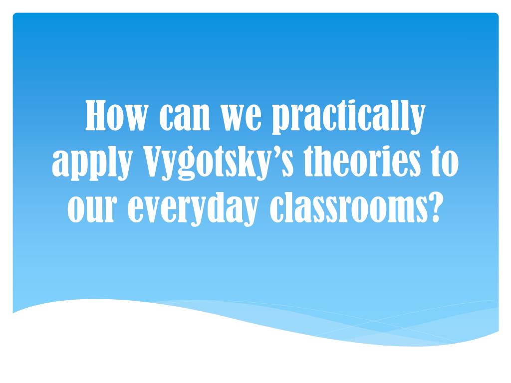 PPT Lev Vygotsky s Social Development Theory PowerPoint Presentation ID 6756504
