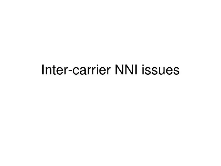 inter carrier nni issues n.