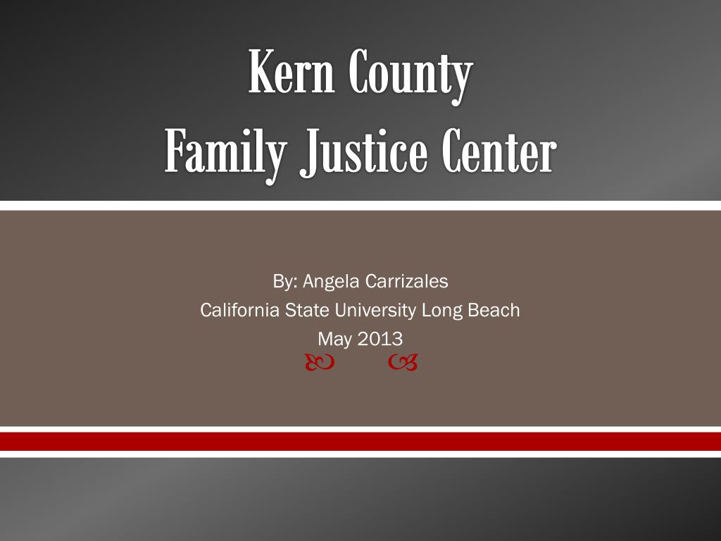 PPT Kern County Family Justice Center PowerPoint Presentation, free