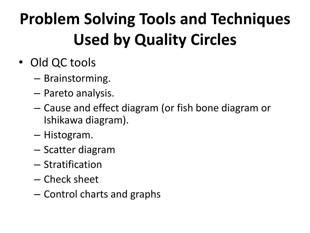 are techniques of problem solving used in quality circle