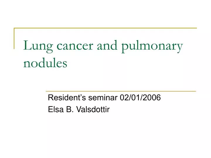 lung cancer and pulmonary nodules n.
