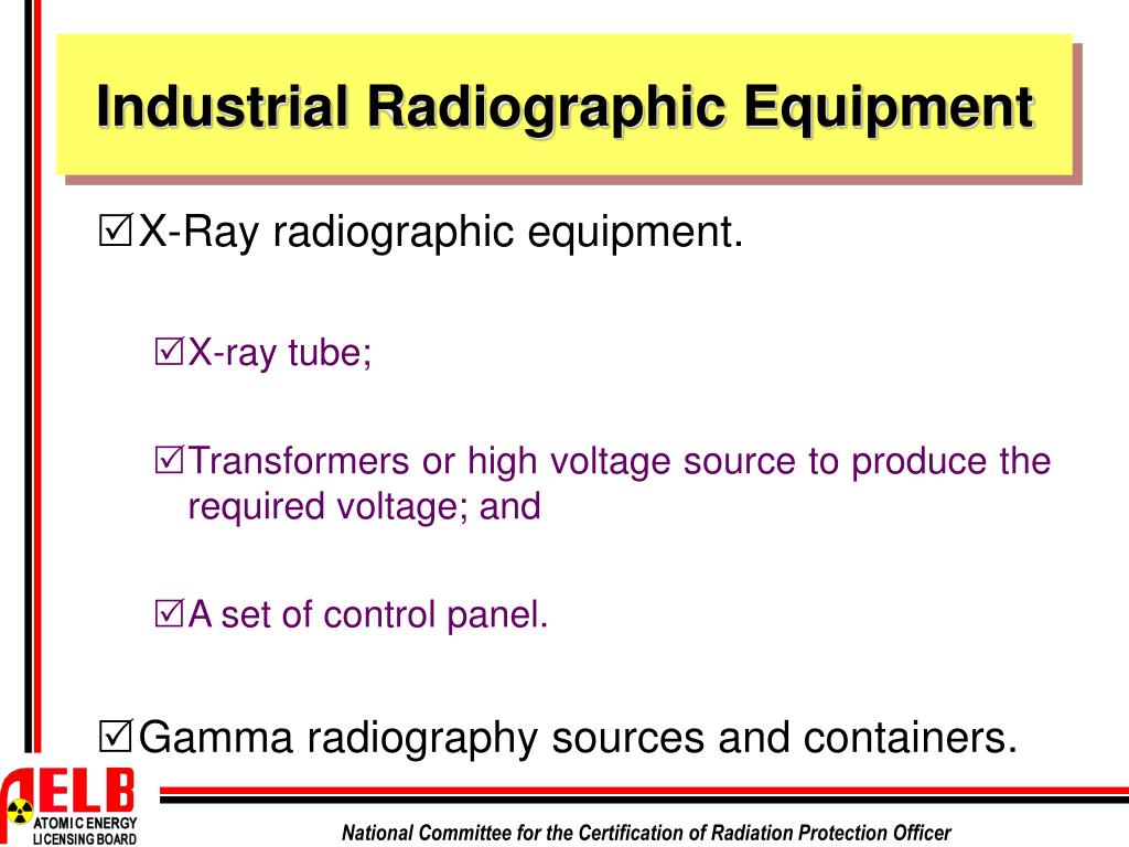 PPT - RADIATION SAFETY PROCEDURES IN INDUSTRIAL RADIOGRAPHY PowerPoint ...