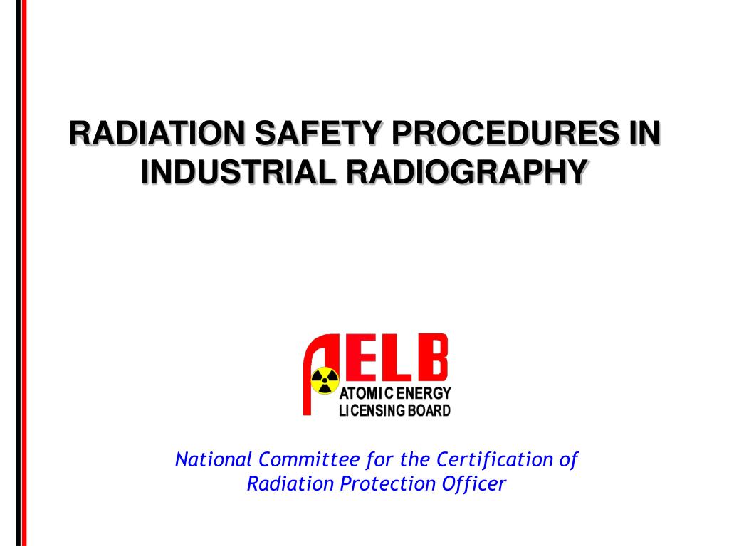 PPT RADIATION SAFETY PROCEDURES IN INDUSTRIAL RADIOGRAPHY PowerPoint