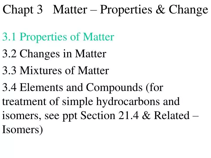Ppt 3 1 Properties Of Matter 3 2 Changes In Matter 3 3 Mixtures Of Matter Powerpoint Presentation Id 6775313