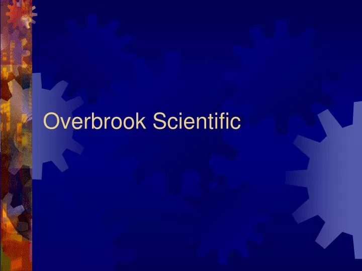 PPT Overbrook Scientific PowerPoint Presentation, free download ID