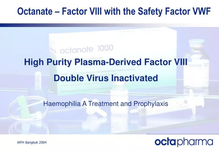 octanate factor viii with the safety factor vwf n.