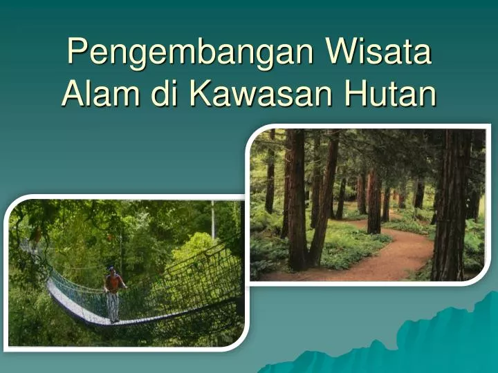 Ppt - Pengembangan Wisata Alam Di Kawasan Hutan Powerpoint Presentation - Id:6780284