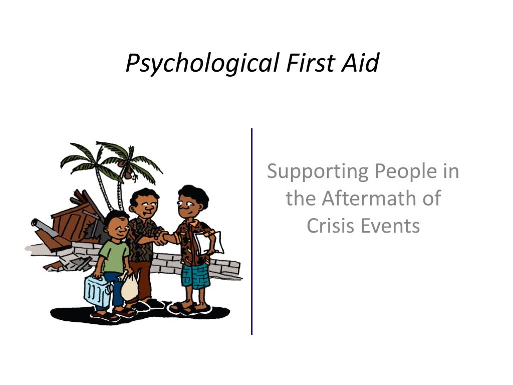 PPT Psychological First Aid PowerPoint Presentation free download