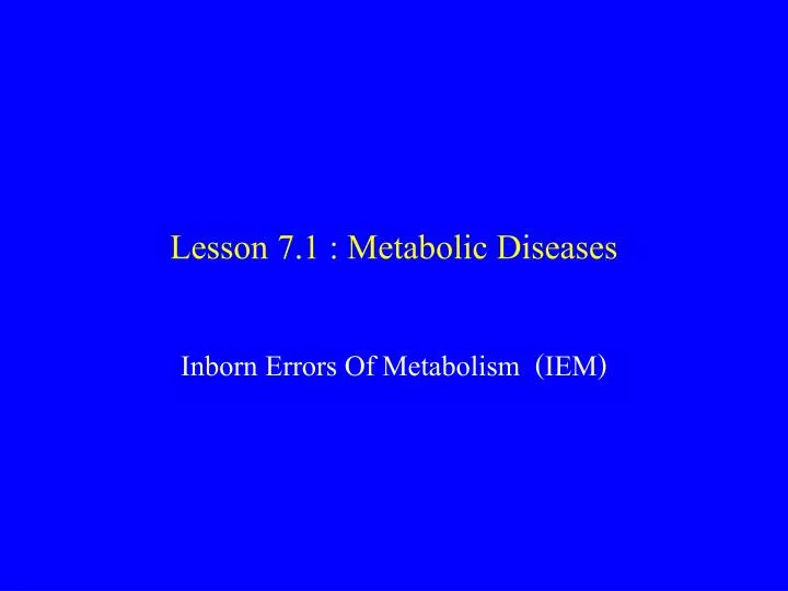 lesson 7 1 metabolic diseases n.