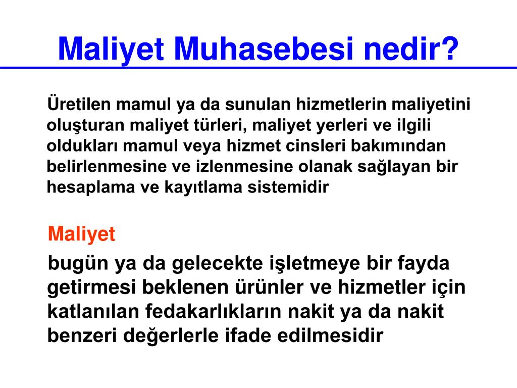 PPT - Maliyet Muhasebesi nedir? PowerPoint Presentation, free download -  ID:6785693