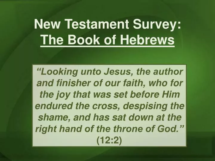 PPT New Testament Survey The Book Of Hebrews PowerPoint