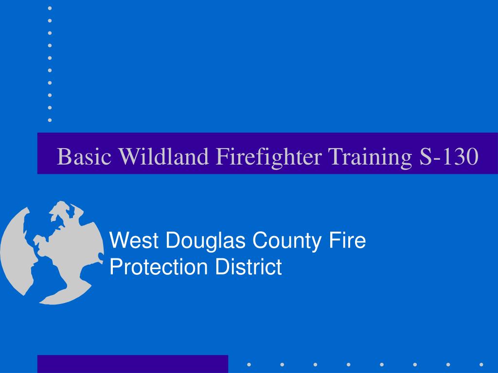 Ppt Basic Wildland Firefighter Training S 130 Powerpoint Presentation