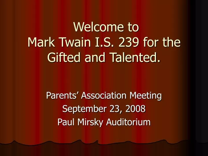 PPT - Welcome to Mark Twain I.S. 239 for the Gifted and Talented ...