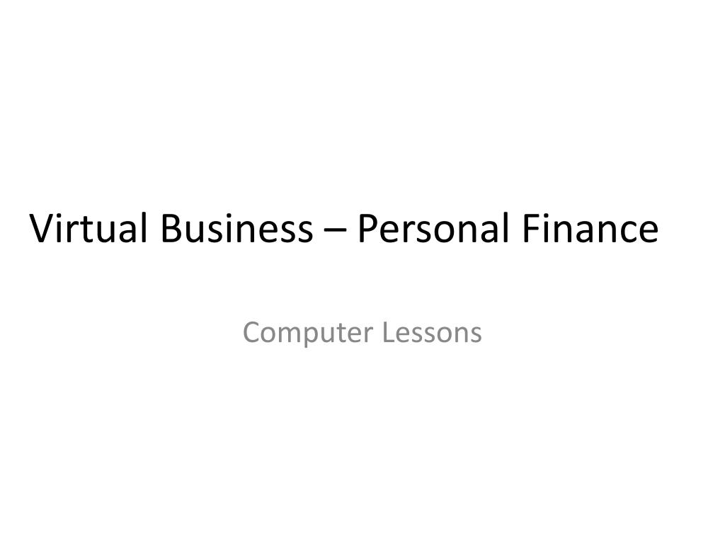 Virtual Business Personal Finance Simulation Free Download PPT - Virtual Business – Personal Finance PowerPoint Presentation, free