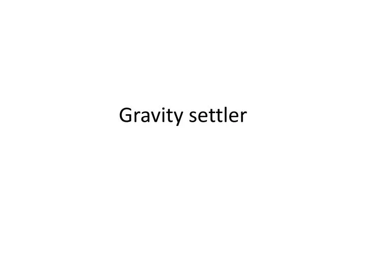 gravity settler n.