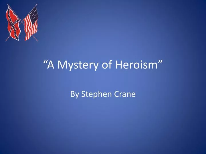 a mystery of heroism n.