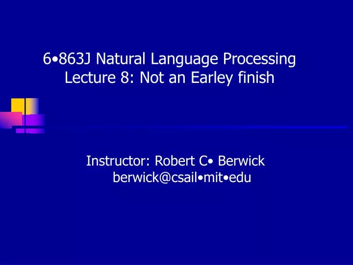 6 863j natural language processing lecture 8 not an earley finish n.