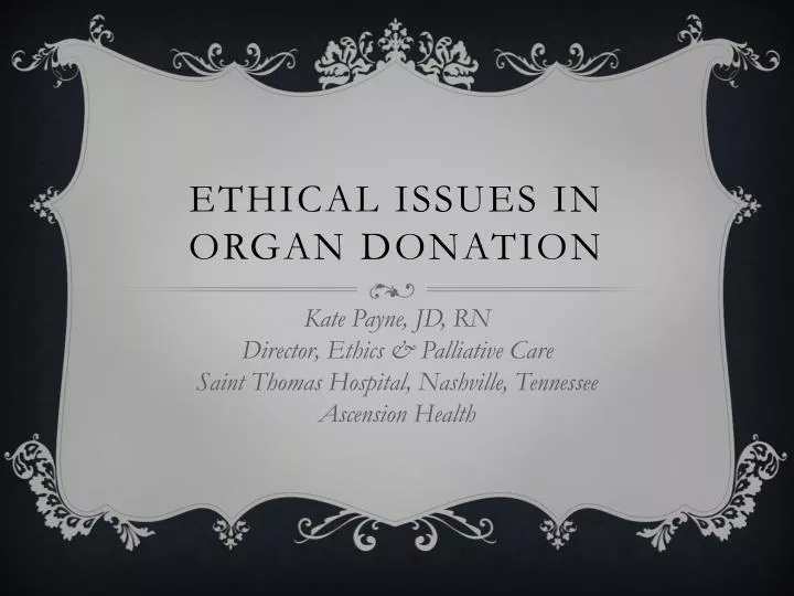 PPT - Ethical issues in organ donation PowerPoint Presentation, free ...