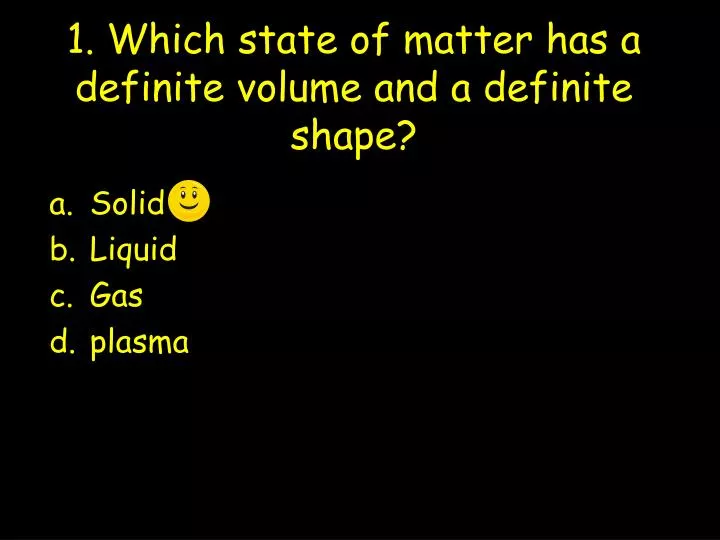 state of matter has definite shape and volume