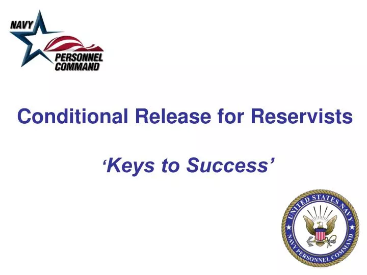 Ppt Conditional Release For Reservists ‘ Keys To Success Powerpoint