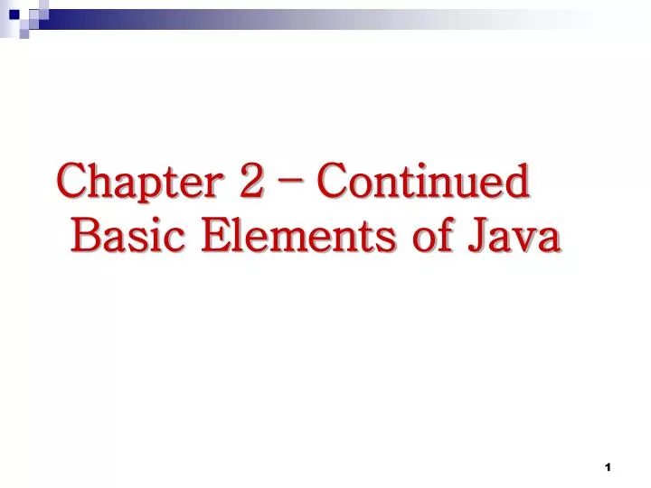 PPT - Chapter 2 – Continued Basic Elements of Java PowerPoint ...