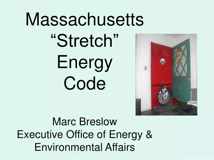 PPT Massachusetts “Stretch” Energy Code Marc Breslow PowerPoint