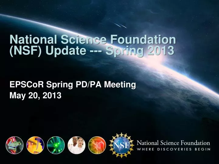 PPT - National Science Foundation (NSF) Update --- Spring 2013 EPSCoR ...