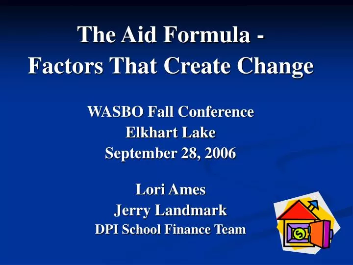 PPT The Aid Formula Factors That Create Change WASBO Fall