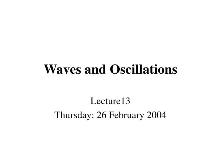 PPT - Waves And Oscillations PowerPoint Presentation, Free Download ...