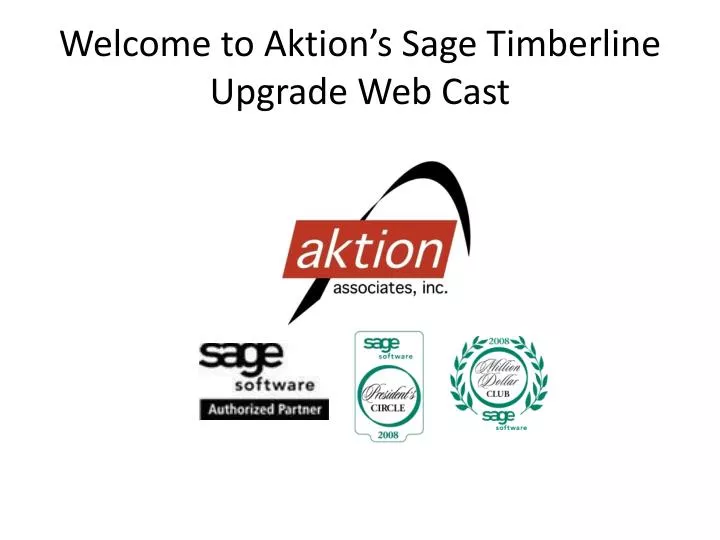 welcome to aktion s sage timberline upgrade web cast n.